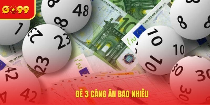 Trúng 3 càng ăn bao nhiêu tiền thưởng