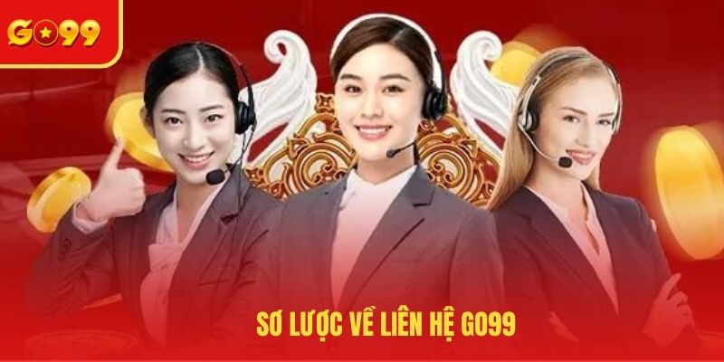 Giới thiệu khái quát chuyên mục liên hệ Go99